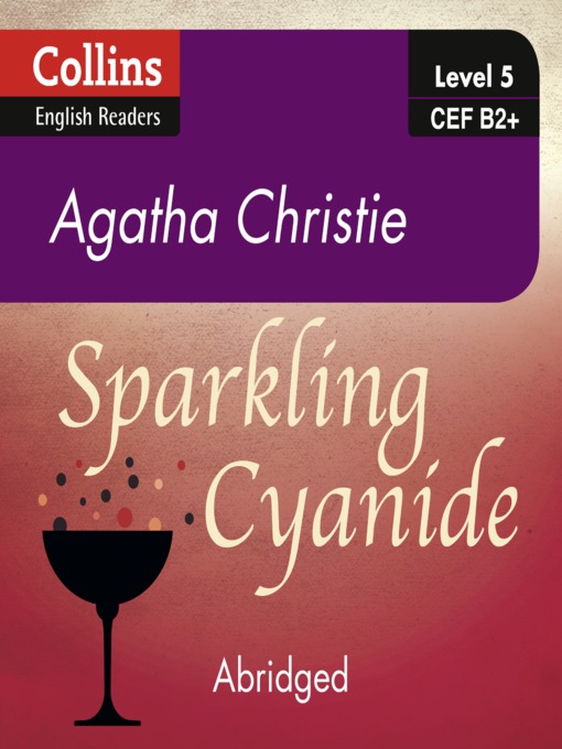 Title details for Sparkling Cyanide - Collins ELT Readers B2 by Agatha Christie - Available